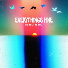 everythings fine (oou oou)- prod. slight