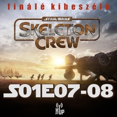 Skeleton Crew (A kóbor alakulat) 1. évad 7-8. rész kibeszélő (vendég: Gergő)