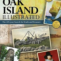 Read pdf Oak Island Illustrated: The 225-year Search for Truth and Treasure by  John Bell