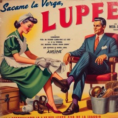 Sacame La Verga Lupe (50's Fast Jazz Version)