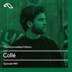 The Anjunadeep Edition 444 with Collé