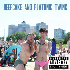 BEEFCAKE (platonic twink)