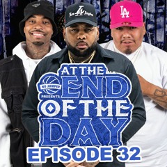 At The End of The Day Ep. 32 w/ DoKnow