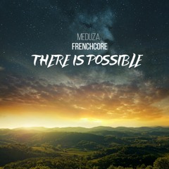 Meduza - There is Possible (Frenchcore)