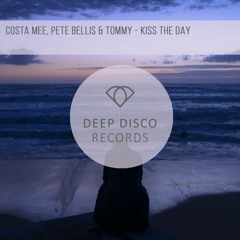 Costa Mee, Pete Bellis & Tommy - Kiss The Day (Original Mix)