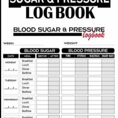EBOOK/EPUB Blood Sugar And Blood Pressure Log Book: Weekly Diabetic Glucose Moni