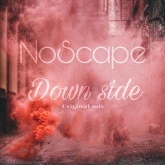 NoScape - Down Side (Original Mix)