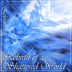 Rebirth of a Shattered World