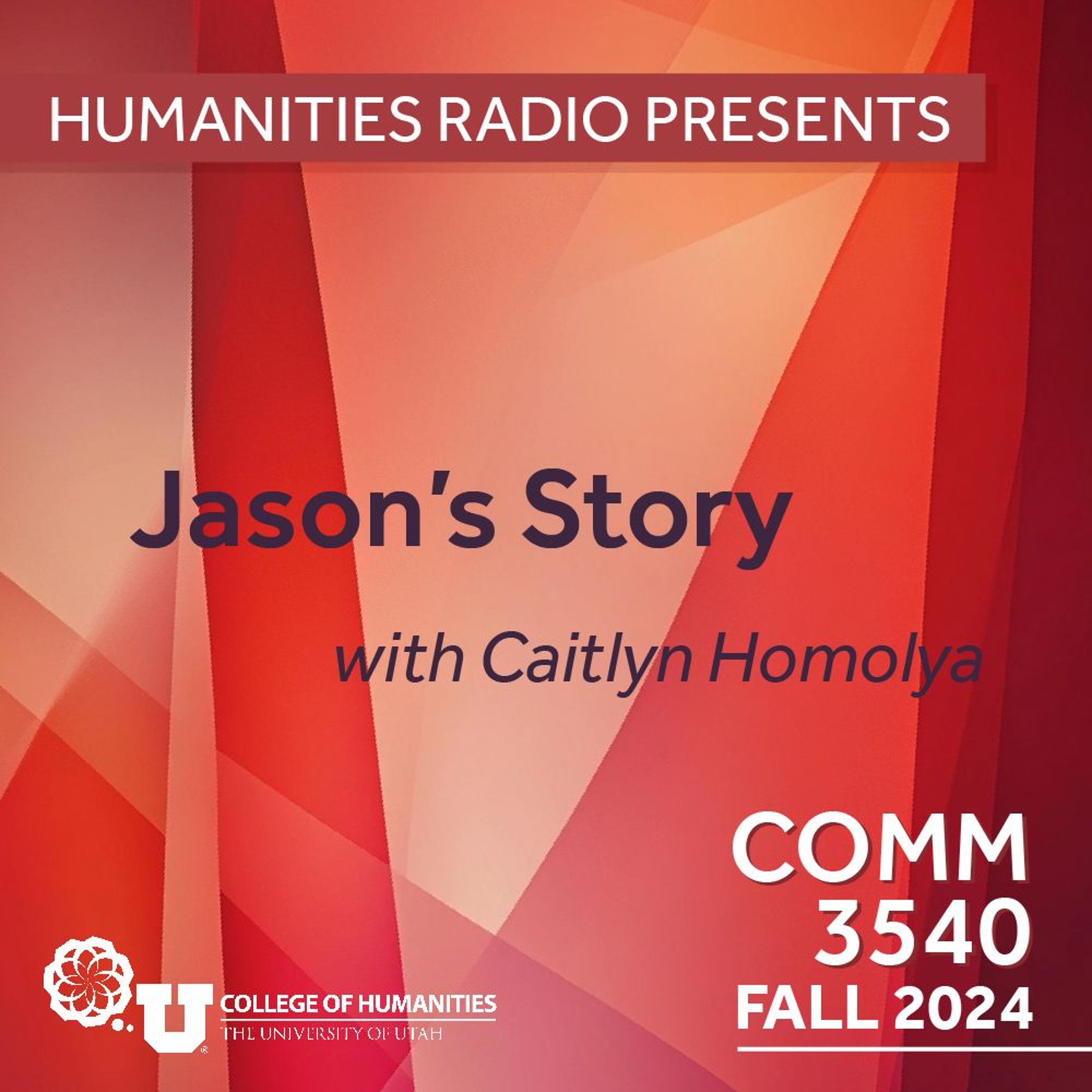 Humanities Radio Presents Comm 3540: Jason's Story