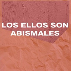 Los Ellos Son Abismales