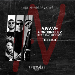 Swavé, Mrodriguez - Tumbao (Ft. Jean Lorenzo) [ANORMALES]