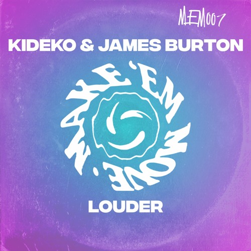 Kideko & James Burton - Louder (Turn It Up) [Make Em Move]