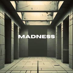 MADNESS