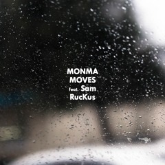 Monma - Moves (feat. Sam RucKus)