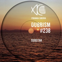 DUBBISM #238 - Substak