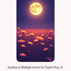 SUNSHINE at Midnight written by Charles Perry, Jr..mp3