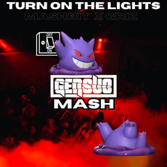 Turn On The Lights (MashBit Mashup) X Supersonic (GRiZ) [GENSUO MASH]