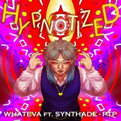 Hypnotized Feat. sYNTHADe - PTP