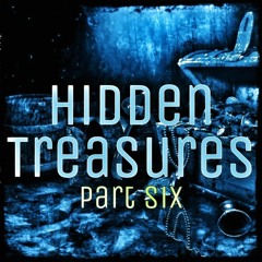 Hidden Treasures - Part 6