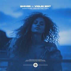 Mannymore, MISS vio-LINE & Orfa - Shiver (Violin Edit)