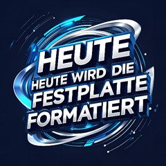 Heute wird die Festplatte formatiert