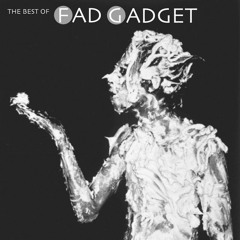 FAD GADGET COVERS