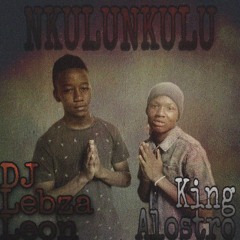 Nkulunkulu (feat. King Alostro)