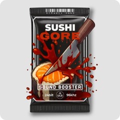 Sound Booster : Sushi Gore