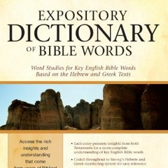 Read EBOOK 📦 Expository Dictionary of Bible Words: Word Studies for Key English Bibl