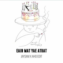 Bunny Phyoe Eain Met Yae Athet - JAYSAM X AHO Edit!mp3