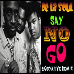 De La Soul - Say No Go (BodyAlive Remix)