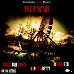 Walk In The Park - Azriel Ben Israel x Vinny Vindetta x Don Infared