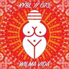 KYBL 073 // Wilma Vida
