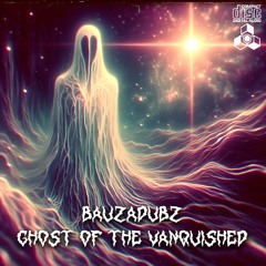 BAUZADUBZ - GHOST OF THE VANQUISHED [REALM 国土]