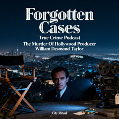 Forgotten  Cases E1 - The Murder of Hollywood Producer William Desmond Taylor