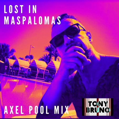 LOST IN MASPALOMAS - AXEL BIRTHDAY MIX