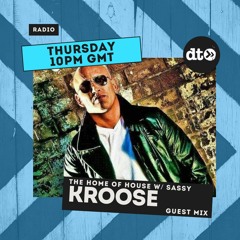 THE HOME OF HOUSE with Sassy B #004 Guest Mix by Kroose