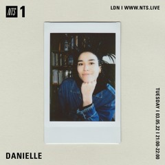 Danielle on NTS Radio - 3rd May 2022 (live from home)