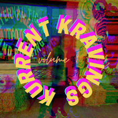 Kurrent Kravings Vol. 1