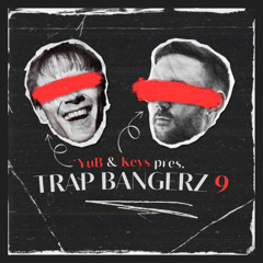 YuB & Keys pres. TRAP BANGERZ Vol.9