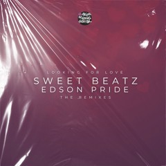 Sweet Beatz & Edson Pride - Looking For Love (Fabio Luigi & Diego Santander Remix)