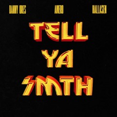 Danny Ores, Amero, Hallasen - Tell Ya Smth (Extended Mix)