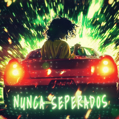 NUNCA SEPERADOS (Super Slowed)