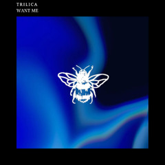 Trilica - Want Me