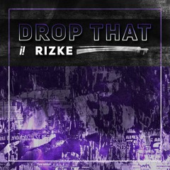 Rizke - Drop That (Extended Mix)