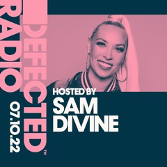 Defected Radio Show Hosted by Sam Divine - 07.10.22