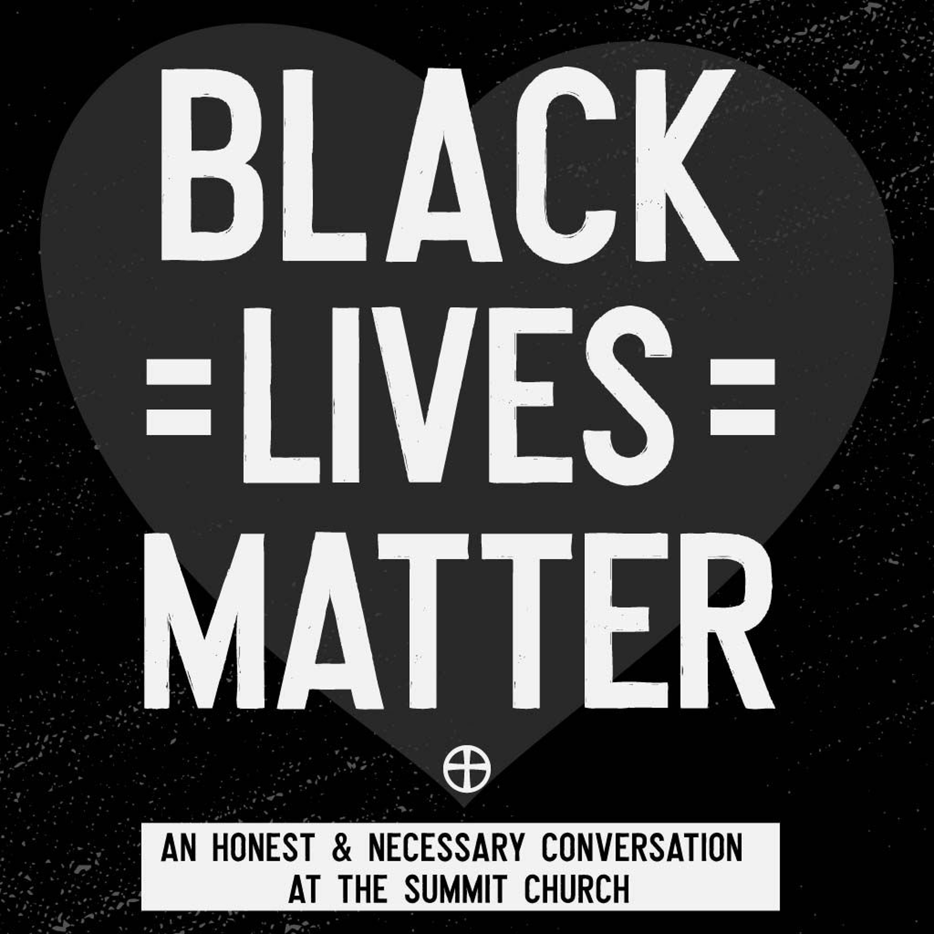 Black Lives Matter - An honest and necessary conversation at The Summit Church episode artwork