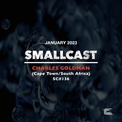 SMALLCAST: 136. CHARLES GOLDMAN [Cape Town/South Africa]