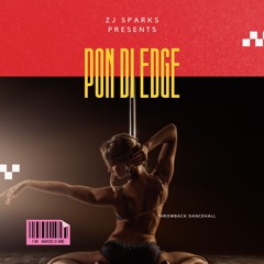 ZJ SPARKS presents PON DI EDGE (Throwback Dancehall)
