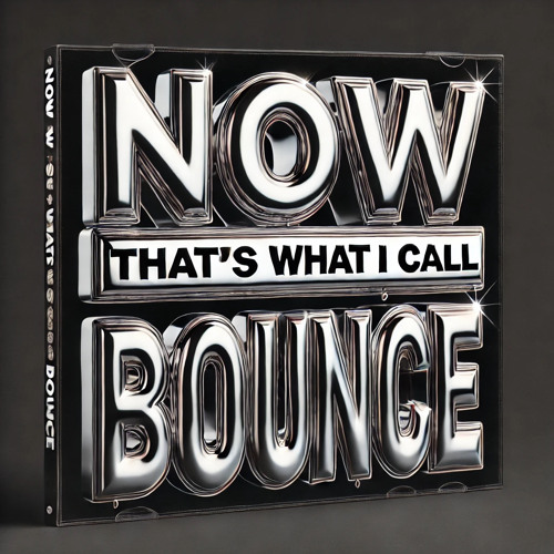 NowThatsWhatICallBounce (MIX)